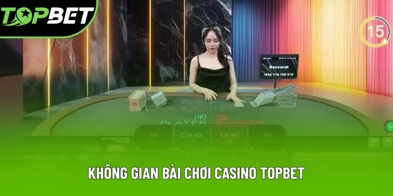 Không gian bài chơi casino Topbet