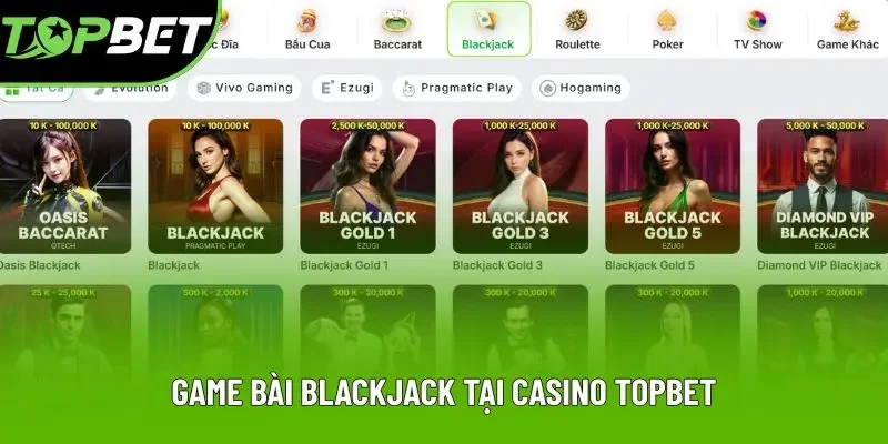 Game bài Blackjack tại casino Topbet