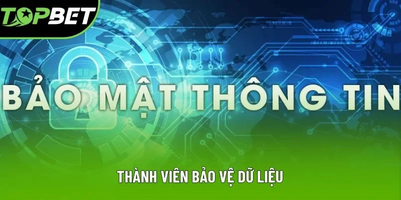 Thành viên bảo vệ dữ liệu