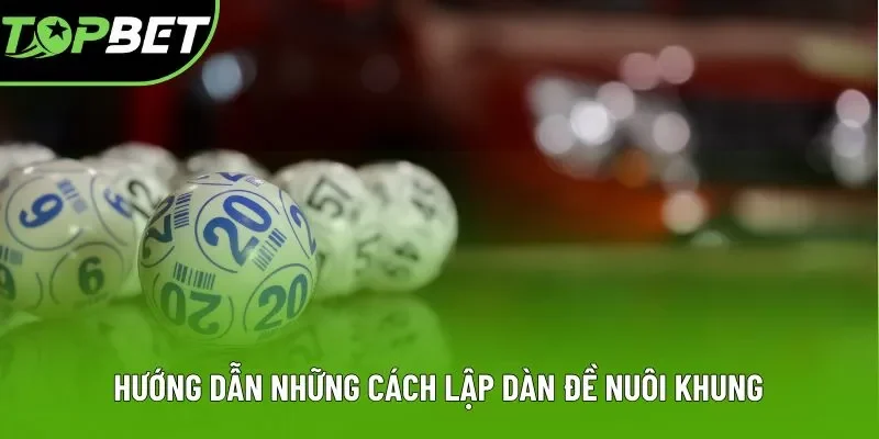 Hướng dẫn những cách lập dàn đề nuôi khung