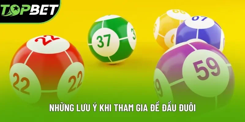 Những lưu ý khi tham gia đề đầu đuôi