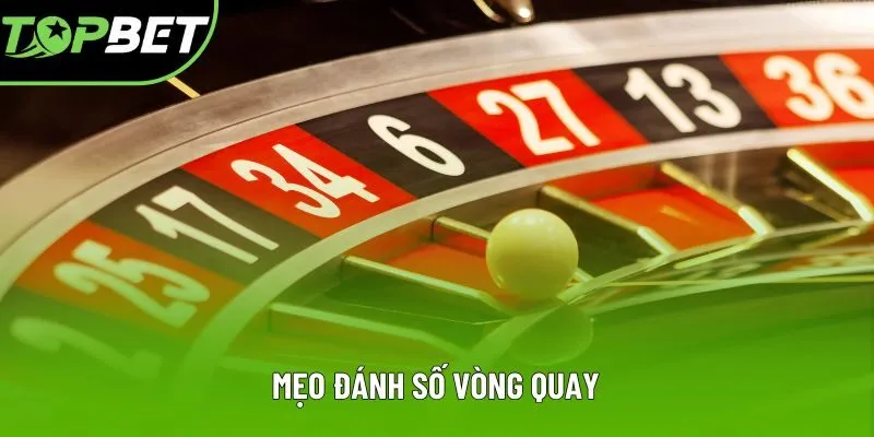 Mẹo đánh số vòng quay