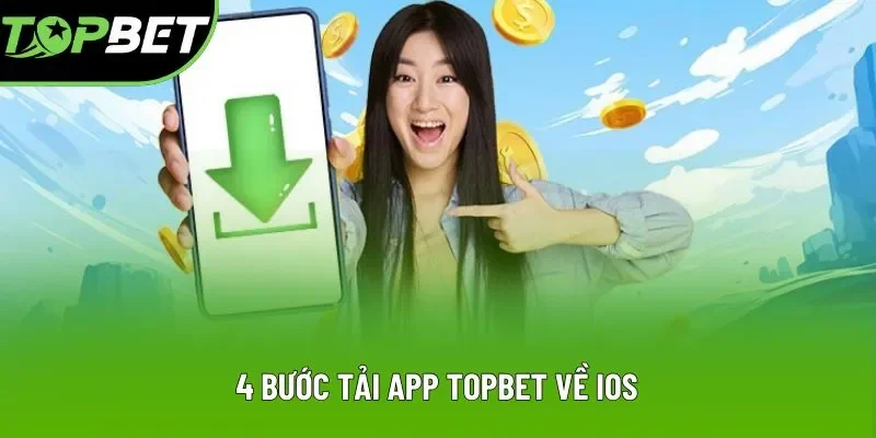 4 bước tải app Topbet về iOS